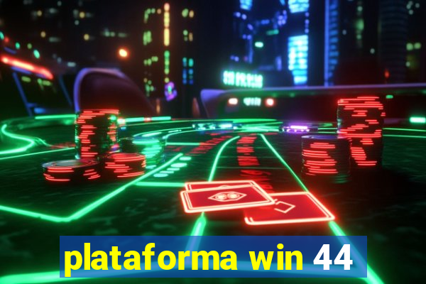 plataforma win 44